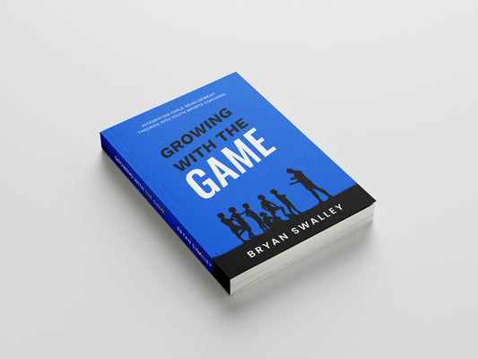 Growing With the Game: Integrating Child Development Theories Into Youth Sports Coaching *Signed by Author Copy*