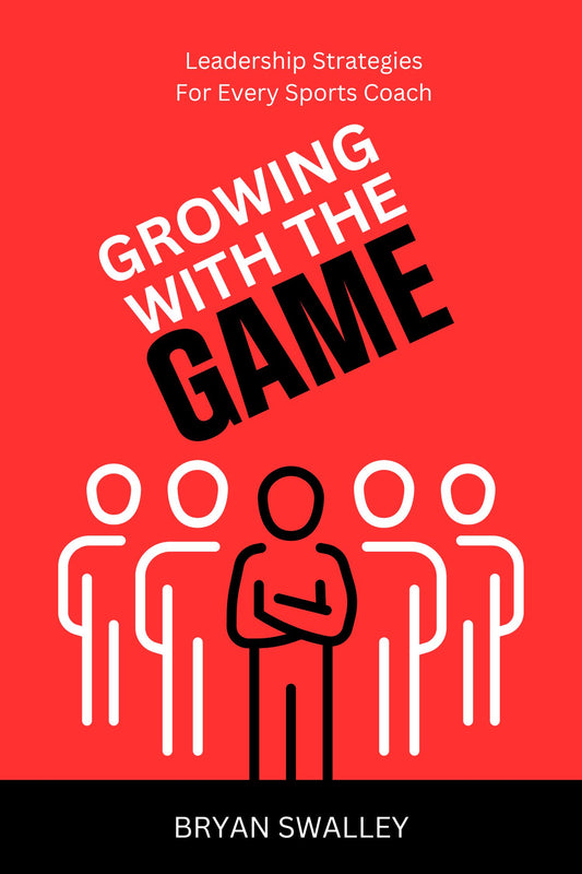 Growing With the Game: Leadership Strategies For Every Sports Coach