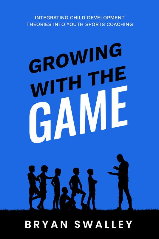 Growing With the Game: Integrating Child Development Theories Into Youth Sports Coaching